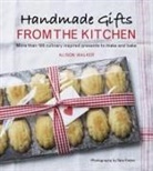 Alison Walker - Handmade Gifts from the Kitchen