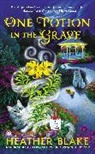 Heather Blake - One Potion in the Grave