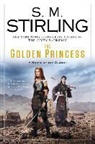 S. M. Stirling - The Golden Princess