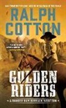 Ralph Cotton, Ralph W. Cotton - Golden Riders