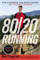 Matt Fitzgerald, Matt/ Johnson Fitzgerald, Fitzgerald Matt, Robert Johnson - 80/20 Running