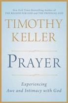 Timothy Keller, Timothy J. Keller - Prayer