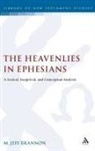 Jeff M. Brannon, M Jeff Brannon, M. Jeff Brannon, Brannon M. Jeff - The Heavenlies in Ephesians