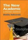 Shelda Debowski - New Academic: A Strategic Handbook
