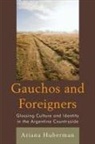 Ariana Huberman, Huberman Ariana - Gauchos Amp Foreigners Glossing