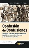 Joseph de la Vega - Confusión de confusiones : diálogos culturales entre un filósofo agudo, un mercader discreto y un accionista erudito