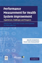 Sheila Leatherman, Peter C. Smith, Peter C. Mossialos Smith, Peter Charles Mossialos Smith, Sheila Leatherman, Leatherman Sheila... - Performance Measurement for Health System Improvement