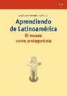 María Luisa Bellido Gant, María Luisa . . . [et al. ] Bellido Gant - Aprendiendo de Latinoamérica : el museo como protagonista