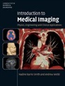 Nadine Barrie Smith, Nadine Barrie Smith, Nadine Barrie (Pennsylvania State Universit Smith, Nadine Barrie (Pennsylvania State University) Smith, Smith Nadine Barrie, Andrew Webb... - Introduction to Medical Imaging