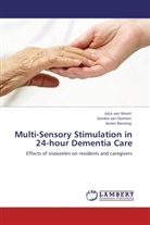 Jozie Bensing, Jozien Bensing, Sandra van Dulmen, Sandr van Dulmen, Sandra van Dulmen, Juli van Weert... - Multi-Sensory Stimulation in 24-hour Dementia Care