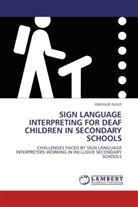 Omugur Julius - SIGN LANGUAGE INTERPRETING FOR DEAF CHILDREN IN SECONDARY SCHOOLS