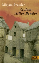 Mirjam Pressler - Golem stiller Bruder