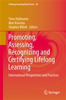 Stephen Billett, Timo Halttunen, Mar Koivisto, Mari Koivisto - Promoting, Assessing, Recognizing and Certifying Lifelong Learning