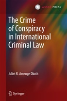 Juliet Okoth, Juliet R Amenge Okoth, Juliet R. Amenge Okoth - The Crime of Conspiracy in International Criminal Law