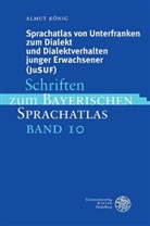 Almut König - Sprachatlas von Unterfranken zum Dialekt und Dialektverhalten junger Erwachsener (JuSUF), m. CD-ROM