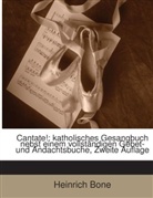 Heinrich Bone - Cantate!: Katholisches Gesangbuch Nebst
