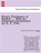 Edwin Munroe Bacon, George Ellis - King's Dictionary of Boston ... With an historical introduction by G. E. Ellis.