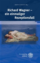 Bert Raposo, Berta Raposo - Richard Wagner ein einmaliger Rezeptionsfall