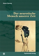 Karen Horney - Der neurotische Mensch unserer Zeit