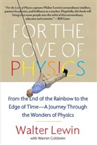 Walter Lewin, Walter H. G. Lewin, Walter H.G. Lewin - For the Love of Physics