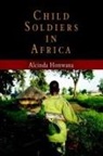 Alcinda Honwana - Child Soldiers in Africa