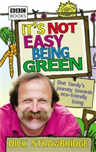 Dick Strawbridge - It's Not Easy Being Green