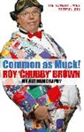 Roy Chubby Brown, Roy 'Chubby' Brown, Brown Roy Chubby - Common As Muck!