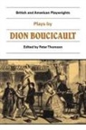Dion Boucicault, Peter Thomson, Martin Banham, Peter Thomson - Plays By Dion Boucicault