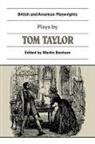 Martin Banham, Tom Taylor, Martin Banham, Banham Martin, Peter Thomson - Plays By Tom Taylor
