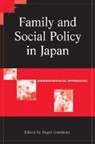 Roger Goodman, Roger (University of Oxford) Goodman, Roger Goodman, Goodman Roger - Family and Social Policy in Japan