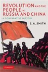 S. A. Smith, S.A. Smith - Revolution and the People in Russia and China