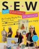 Diana Rupp, Andrea Chu, Lena Corwin - S.e.w. Sew Everything Workshop