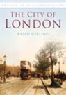 Brian Girling - The City of London in Old Photographs