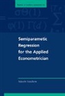 Adonis Yatchew, Adonis (University of Toronto) Yatchew, Christian Gourieroux, Peter C. B. Phillips - Semiparametric Regression for the Applied Econometrician