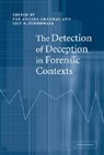 Par-Anders Stromwall Granhag, P. R. Anders Granhag, Par Anders Granhag, Pär Anders Granhag, Leif Stromwall, Leif A. Stromwall... - Detection of Deception in Forensic Contexts
