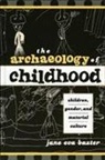 Jane Eva Baxter - Archaeology of childhood