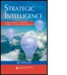 Jay Liebowitz - Strategic Intelligence: Business Intelligence, Competitive