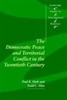 Todd L. Allee, Todd L. (University of Michigan Allee, Paul K. Huth, Paul K. (University of Michigan Huth, Paul K. Allee Huth, Steve Smith - Democratic Peace and Territorial Conflict in the Twentieth Century
