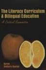 Karen Cadiero-Kaplan, Joe L. Kincheloe, Shirley R. Steinberg - The Literacy Curriculum and Bilingual Education