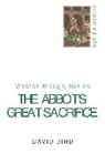 David Bird, David Lyster Bird - The Abbot's Great Sacrifice