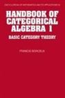 Francis Borceux, Francis (Universite Catholique De Louvain Borceux, B. Doran, G. -C Rota - Handbook of Categorical Algebra: Volume 1, Basic Category Theory