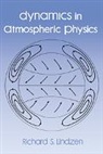 Richard A Lindzen, Richard a (Massachusetts Institute of Tec Lindzen, Richard A. Lindzen, Richard S. Lindzen, Lindzen Richard a. - Dynamics in Atmospheric Physics
