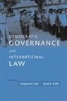 Gregory H. Fox, Gregory H. (Chapman University Fox, Gregory H. Roth Fox, Gregory H. Fox, Fox Gregory H., Brad R. Roth... - Democratic Governance and International Law