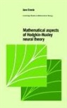 Jane Cronin, C. Cannings, F. C. Hoppensteadt - Mathematical Aspects of Hodgkin-Huxley Neural Theory