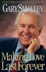 Gary Smalley - Making Love Last Forever