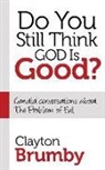 Clayton Brumby - Do You Still Think God Is Good?