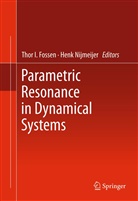 Thor Fossen, Thor I. Fossen, Tho I Fossen, Thor I Fossen, Nijmeijer, Nijmeijer... - Parametric Resonance in Dynamical Systems