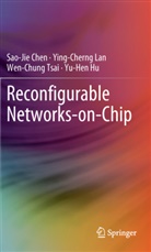 Sao-Ji Chen, Sao-Jie Chen, Yu-Hen Hu, Ying-Chern Lan, Ying-Cherng Lan, Wen-Chung Tsai... - Reconfigurable Networks-on-Chip