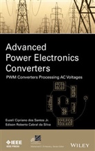 Edison R da Silva, Edison R. da Silva, Dos santos, E Dos Santos, Euzel dos Santos, Euzeli dos Santos... - Advanced Power Electronics Converters