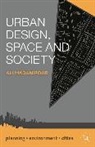 Ali Madanipour - Urban Design, Space and Society